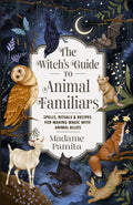 Book cover of 'The Witch's Guide to Animal Familiars' with animals and a night sky.