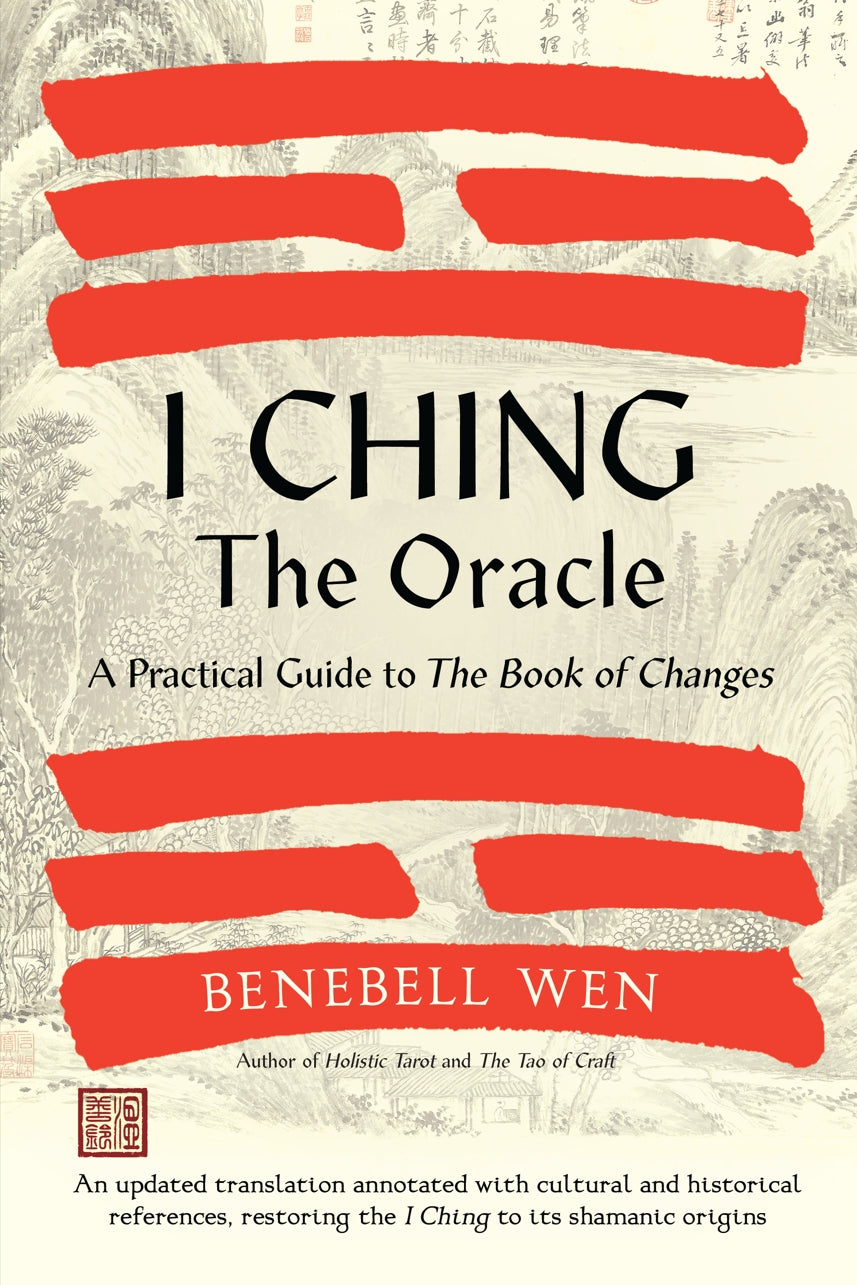 Book cover of 'I Ching: The Oracle' by Benebell Wen, featuring a beige background with a faint traditional landscape illustration, bold black title text, and red brush-stroke style lines representing the Eight Trigrams.