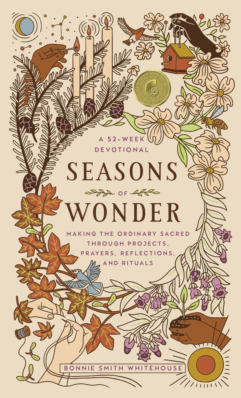Front cover of the book 'Seasons of Wonder' by Bonnie Smith Whitehouse, featuring a warm beige background decorated with hand-drawn botanical illustrations, candles, birds, flowers, and hands in earthy tones.