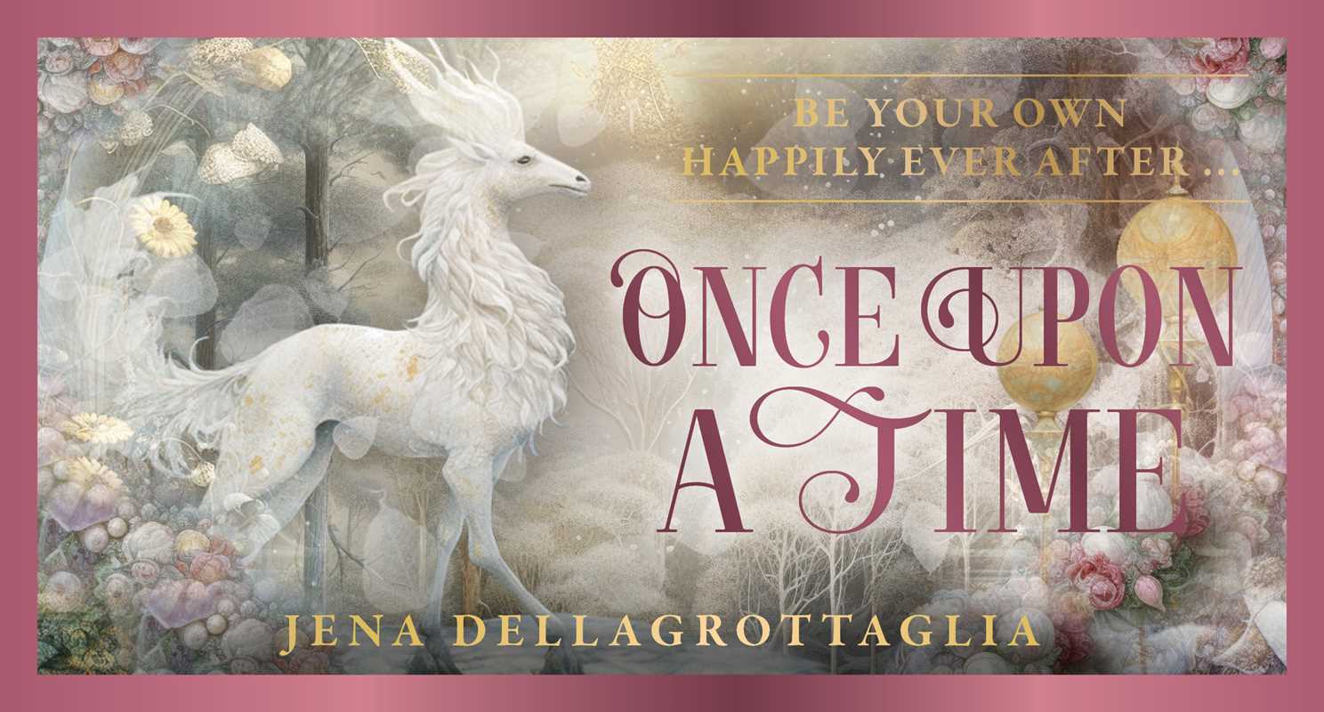 Book cover of 'Once Upon a Time' by Jena Dellagrottaglia with a white deer and fairy tale elements.