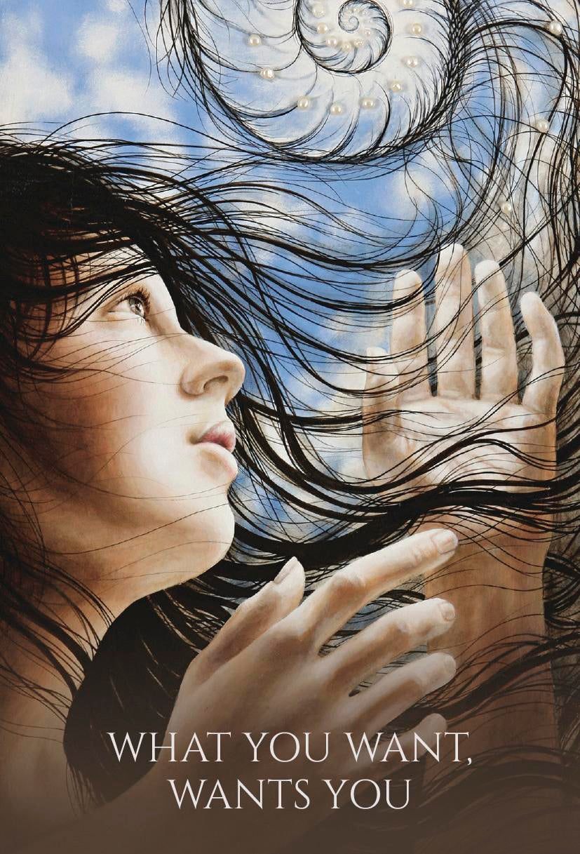 Artistic depiction of a woman with flowing hair and hands, with text 'What You Want, Wants You' at the bottom.