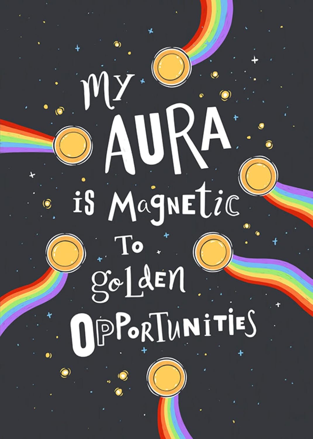 Motivational poster with text 'My Aura is Magnetic to Golden Opportunities' surrounded by rainbows and coins on a dark background.