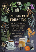 Book cover of 'Enchanted Foraging' with illustrations of herbs and a cup on a dark background.
