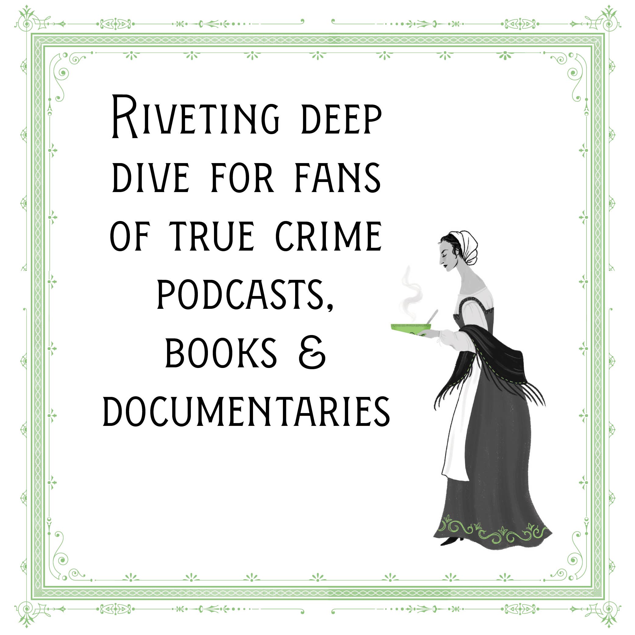 Vintage-style illustration of a woman holding a teacup with text about true crime content.