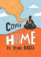 Book cover with silhouette of a person meditating, text 'Come Home to Your Body', and abstract design elements.