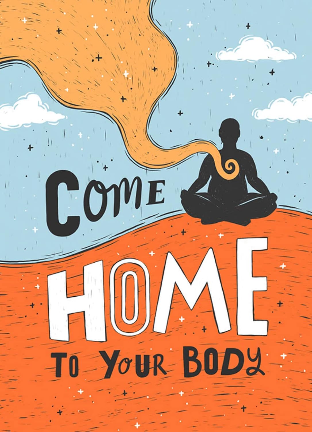 Book cover with silhouette of a person meditating, text 'Come Home to Your Body', and abstract design elements.
