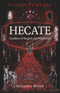 Book cover for 'Hecate: Goddess of Magick and Witchcraft' by Irisanya Moon, featuring a dark red and black illustration with the word 'HECATE' in large white letters and the series title 'Pagan Portals' at the top.