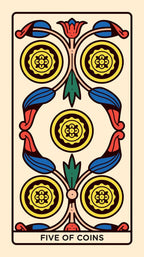 A stylized tarot card illustration reading 'FIVE OF COINS' at the bottom. The design features a symmetrical floral and coin motif in yellow, black, blue, red, and green on a cream background.