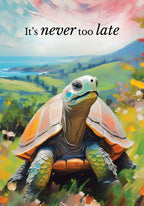 Tortoise in a scenic landscape with 'It's never too late' text