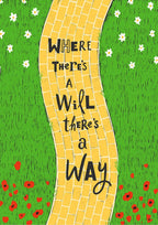 Yellow brick road with 'Where There's a Will, There's a Way' text on a green background with flowers.