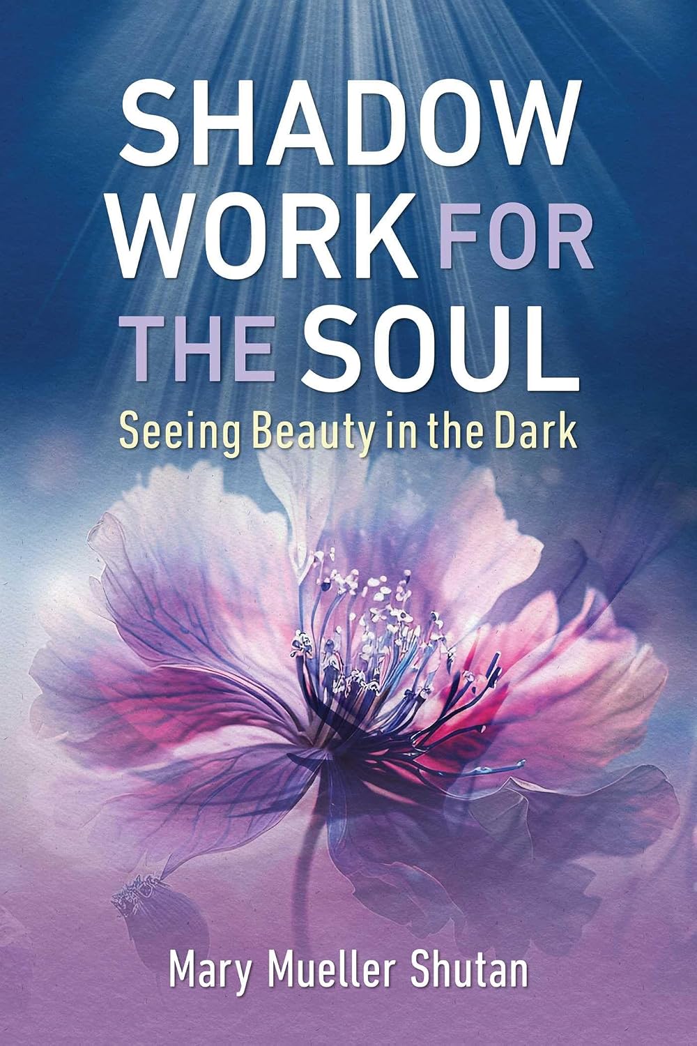Book cover of 'Shadow Work for the Soul' with a flower and light design.