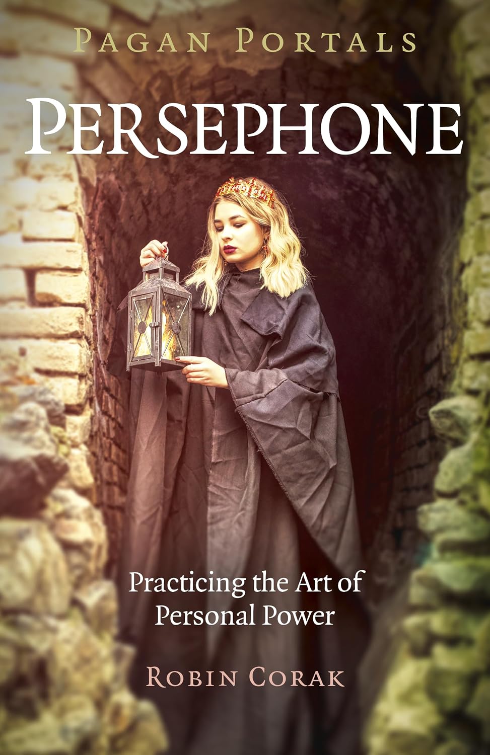 Book cover of 'Pagan Portals: Persephone' with a woman holding a lantern in front of stone walls.