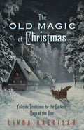 Book cover of 'The Old Magic of Christmas' with a snowy scene and cabin.
