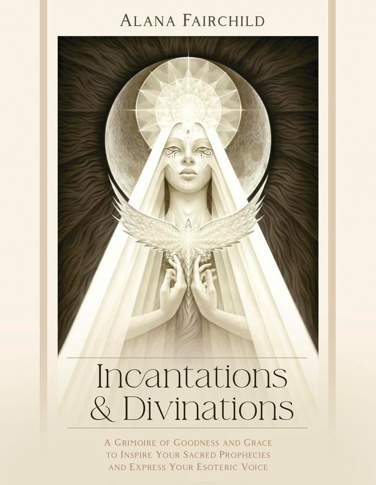 Book cover of 'Incantations & Divinations' by Alana Fairchild with a woman holding a crystal ball.
