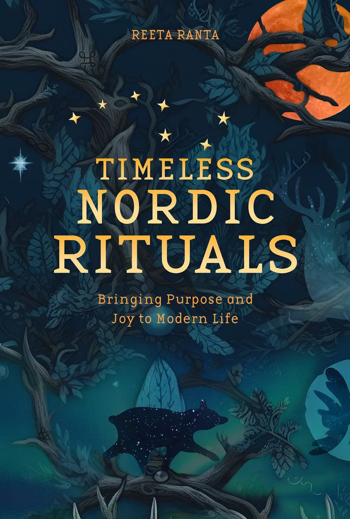 Timeless Nordic Rituals : Bringing Purpose and Joy to Modern Life