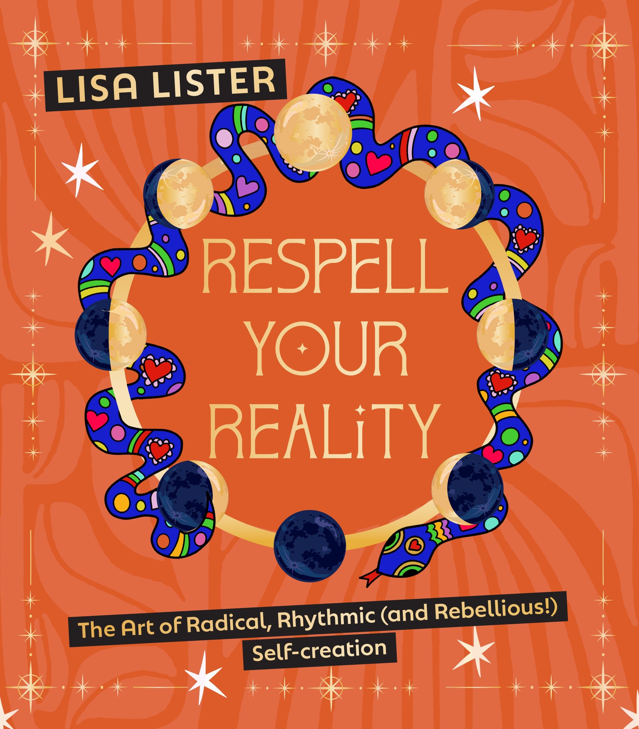 Book cover of 'Respell Your Reality' by Lisa Lister with colorful snake design on an orange background.