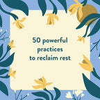 Book cover with floral design and text '50 powerful practices to reclaim rest' on a blue background