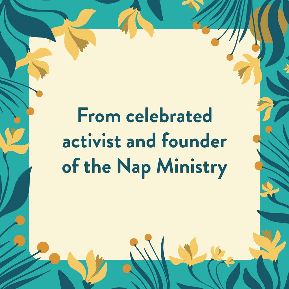 Floral border with text about a celebrated activist and founder of the Nap Ministry