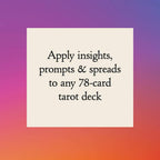 Text overlay on a gradient background with 'Apply insights, prompts & spreads to any 78-card tarot deck' message.