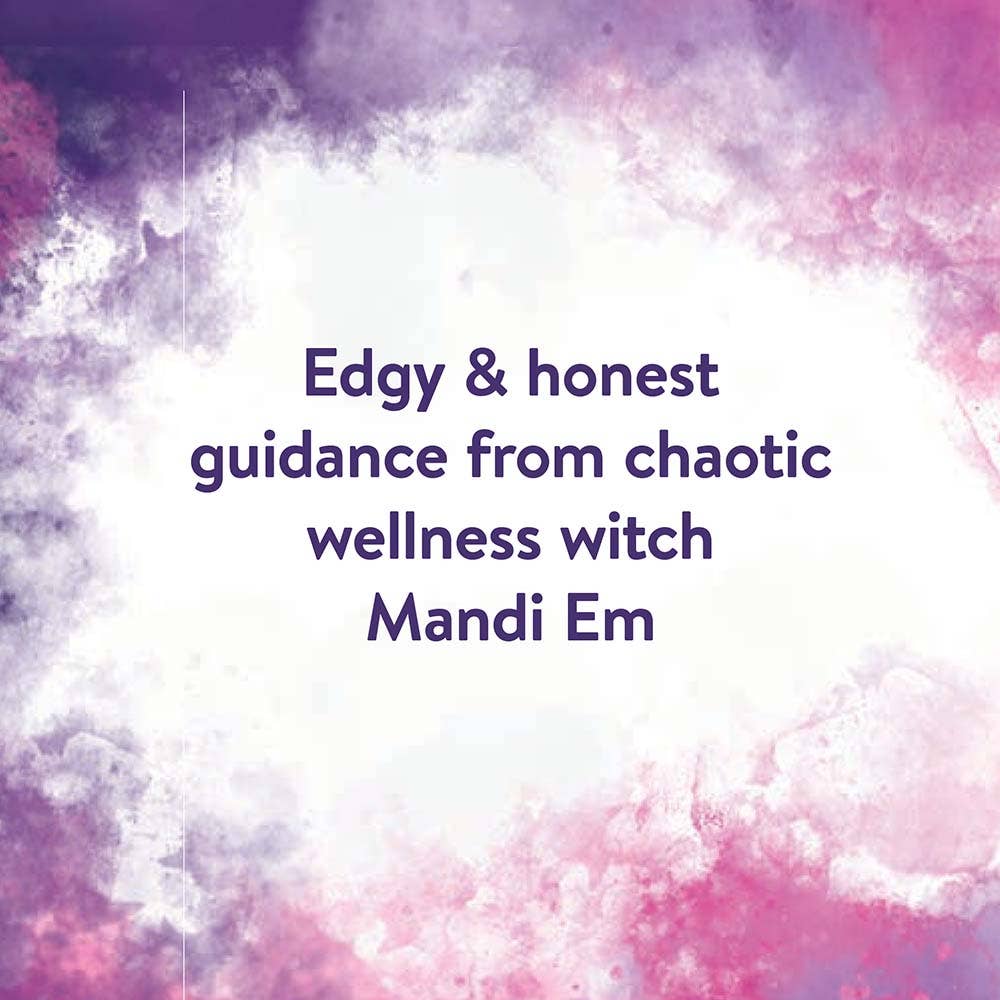 Text on a colorful abstract background with 'Edgy & honest guidance from chaotic wellness witch Mandi Em' message.
