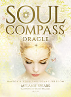 Front cover of the book 'Soul Compass Oracle' by Melanie Spears, illustrated by Melissa Williams. The cover features a soft, glowing portrait of a woman's face with geometric and celestial symbols overlaid, set against a light cream and gold background with floral details.