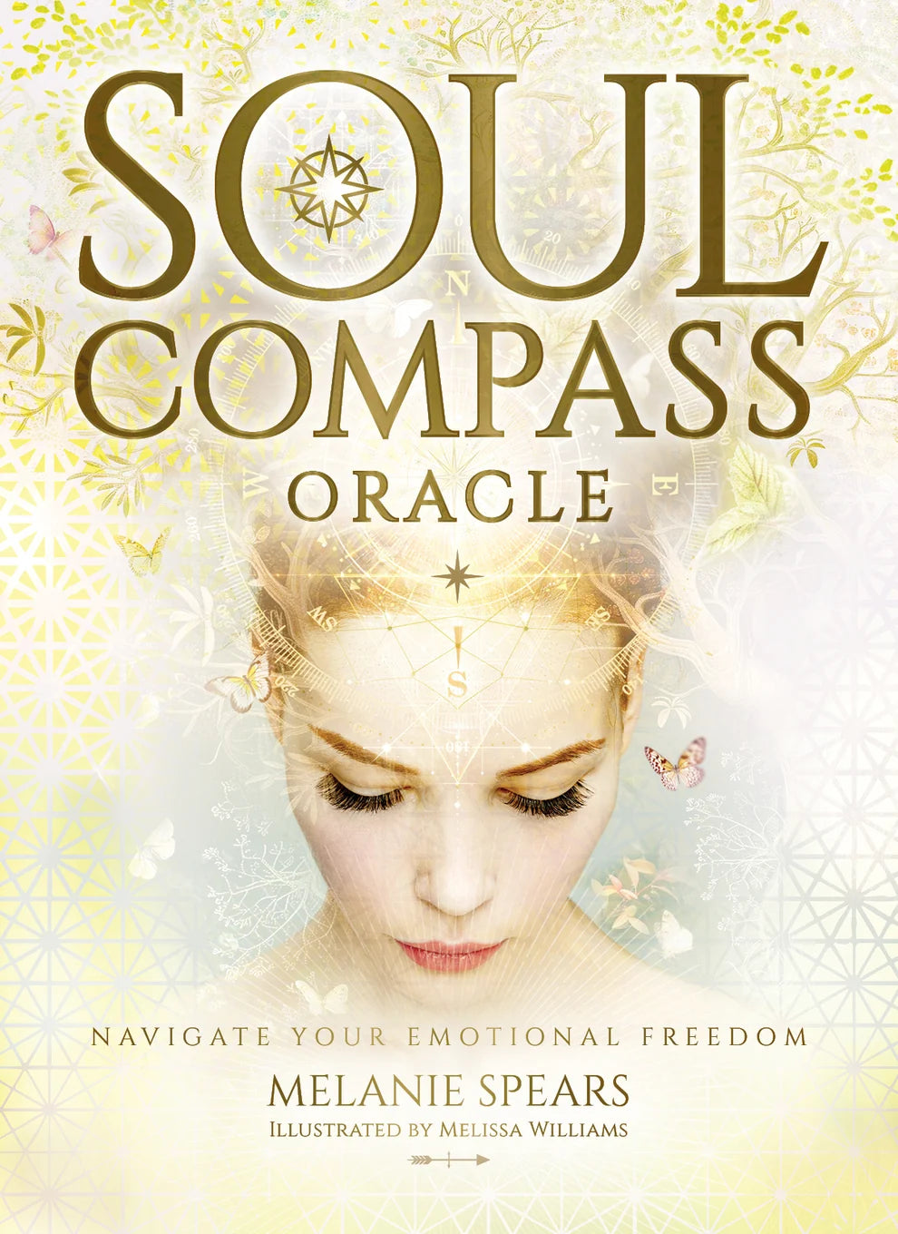 Front cover of the book 'Soul Compass Oracle' by Melanie Spears, illustrated by Melissa Williams. The cover features a soft, glowing portrait of a woman's face with geometric and celestial symbols overlaid, set against a light cream and gold background with floral details.