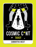 Book cover of 'Cosmic C*nt Tarot' by Samantha West with a black and white illustration on a yellow background.