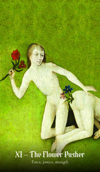 Nude figure holding flowers against a green background with text 'XI - The Flower Pusher' and 'Force, justice, strength'.
