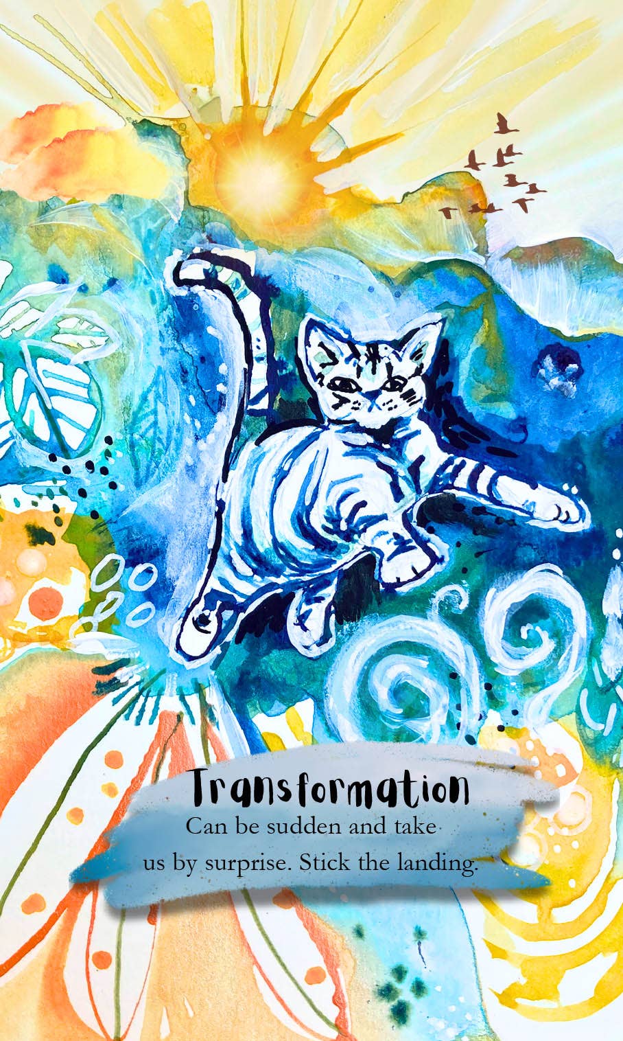 Watercolor art print featuring a blue and white cat leaping through a vibrant landscape with a bright yellow sun, birds, and abstract swirls. Text at the bottom reads, 'Transformation Can be sudden and take us by surprise.