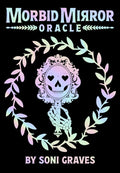 Book cover of 'Morbid Mirror Oracle' by Soni Graves with a skull and mirror design on a black background.