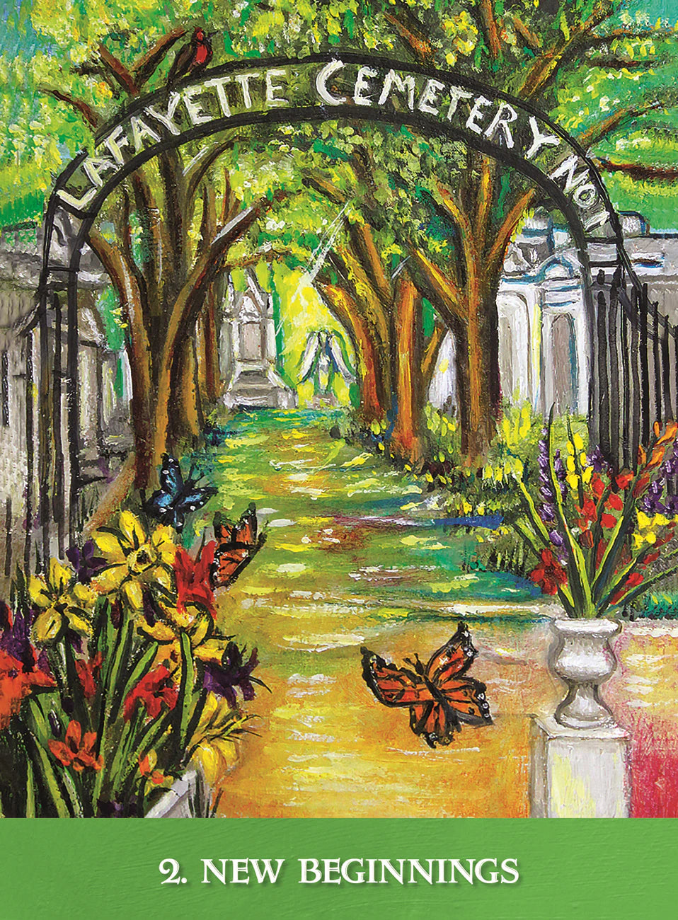 Illustration of Lafayette Cemetery No. with arch, trees, and flowers, featuring the text '2. New Beginnings'.