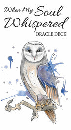 Cover of 'When My Soul Whispered' Oracle Deck with an owl illustration on a white background.