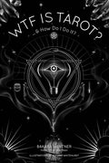 Book cover of 'WTF Is Tarot? & How Do I Do It?' with tarot card design and text on a black background.