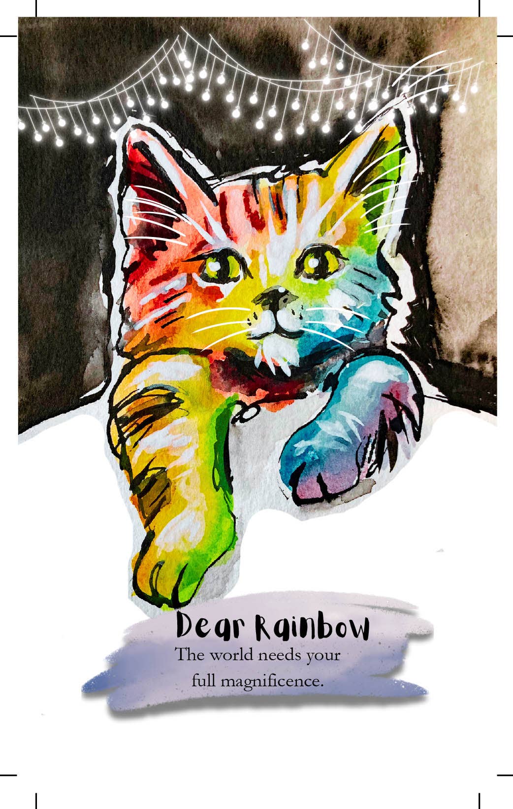 A watercolor-style greeting card featuring a colorful rainbow cat with the text 'Dear Rainbow The world needs your full magnificence.' on a white card background.