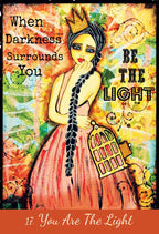 Artistic illustration of a woman with a crown and braided hair, holding a birdcage, with text 'When Darkness Surrounds You Be The Light'.