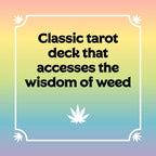 Text 'Classic tarot deck that accesses the wisdom of weed' on a gradient background with a white outline and cannabis leaf symbol.
