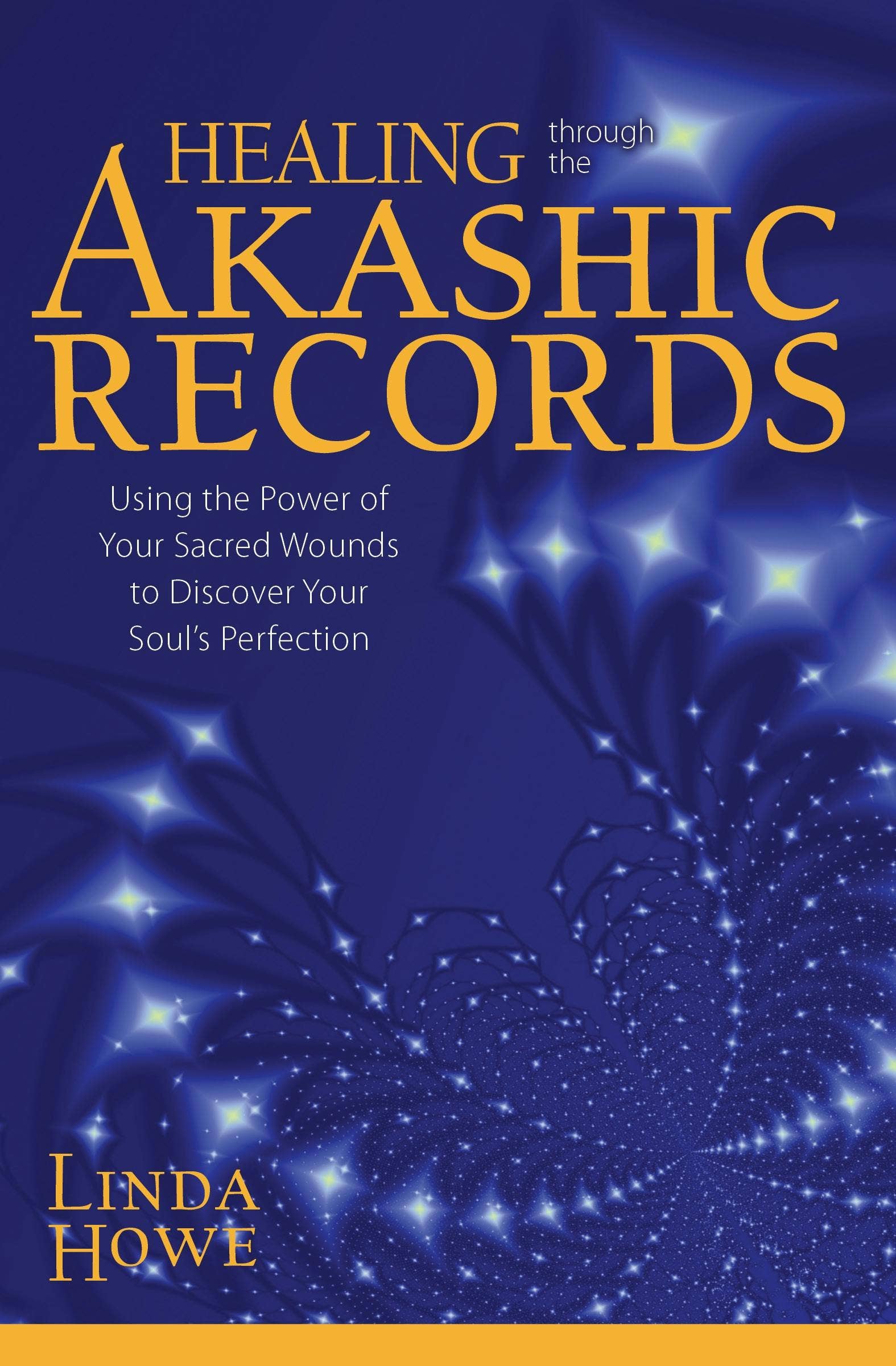 Book cover for 'Healing through the Akashic Records' by Linda Howe, featuring a deep blue cosmic background with glowing white star-like patterns and large gold title text.