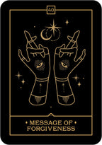 Tarot card with hands holding a moon symbol and 'Message of Forgiveness' text on a black background.