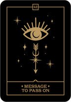 Black tarot card with gold eye and arrow symbol and 'Message to Pass On' text